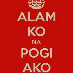 ALAM KO NA POGI AKO