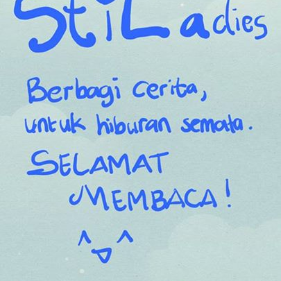 stiladies's profile picture. ikuti kami, baca naskah kami gratis. CANTUMKAN SUMBER DAN NAMA PENGARANG JIKA INGIN COPY PASTE ^_^
Facebook : Naskah Stiladies