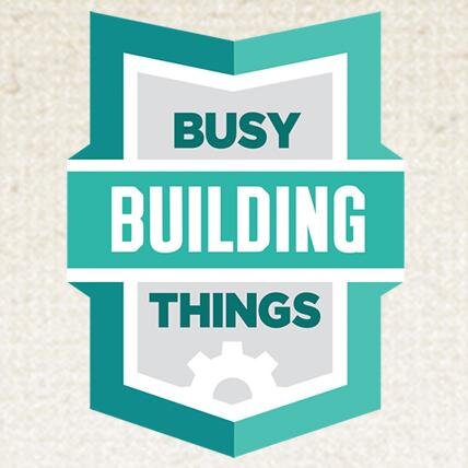 busy building things busybuilding