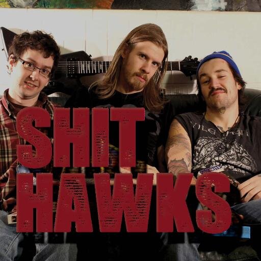 ShitHawksBand's profile picture. Blayne Smith (@MetalComedy)
Dave Burke (@daverburke)
Troy Stark (@TronStark)

The epic web series about the best band of all time.