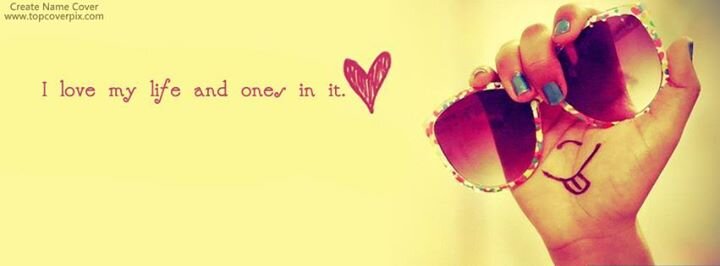 I love my life and ones in it....