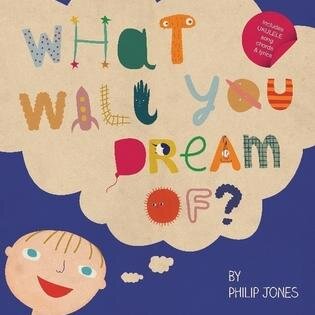 What will you dream of?
by Philip Jones

The brand new, colourful children's book is available now!