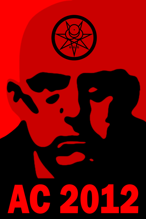 Campaign, conversation piece, propaganda, and blasphemy. Aleister Crowley 2012. Also available in 2016.