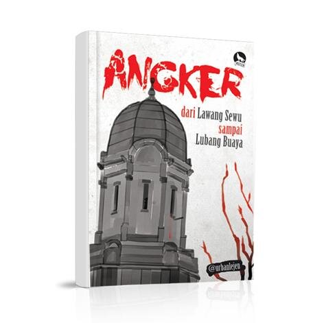 Buku Baru @urbanlejen : ANGKER - dari Lawang Sewu sampai Lubang Buaya, di toko buku kesayangan kamu | contact: bopluseven@yahoo.com