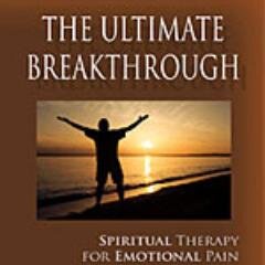 Go Beyond Self-Help to Self-Healing: Spiritual Therapy for Emotional Pain