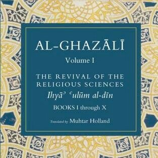 Pearls of Light and illuminating insights from Imam al-Ghazali's masterpiece of Islamic spirituality Ihya Ulum al-Din.