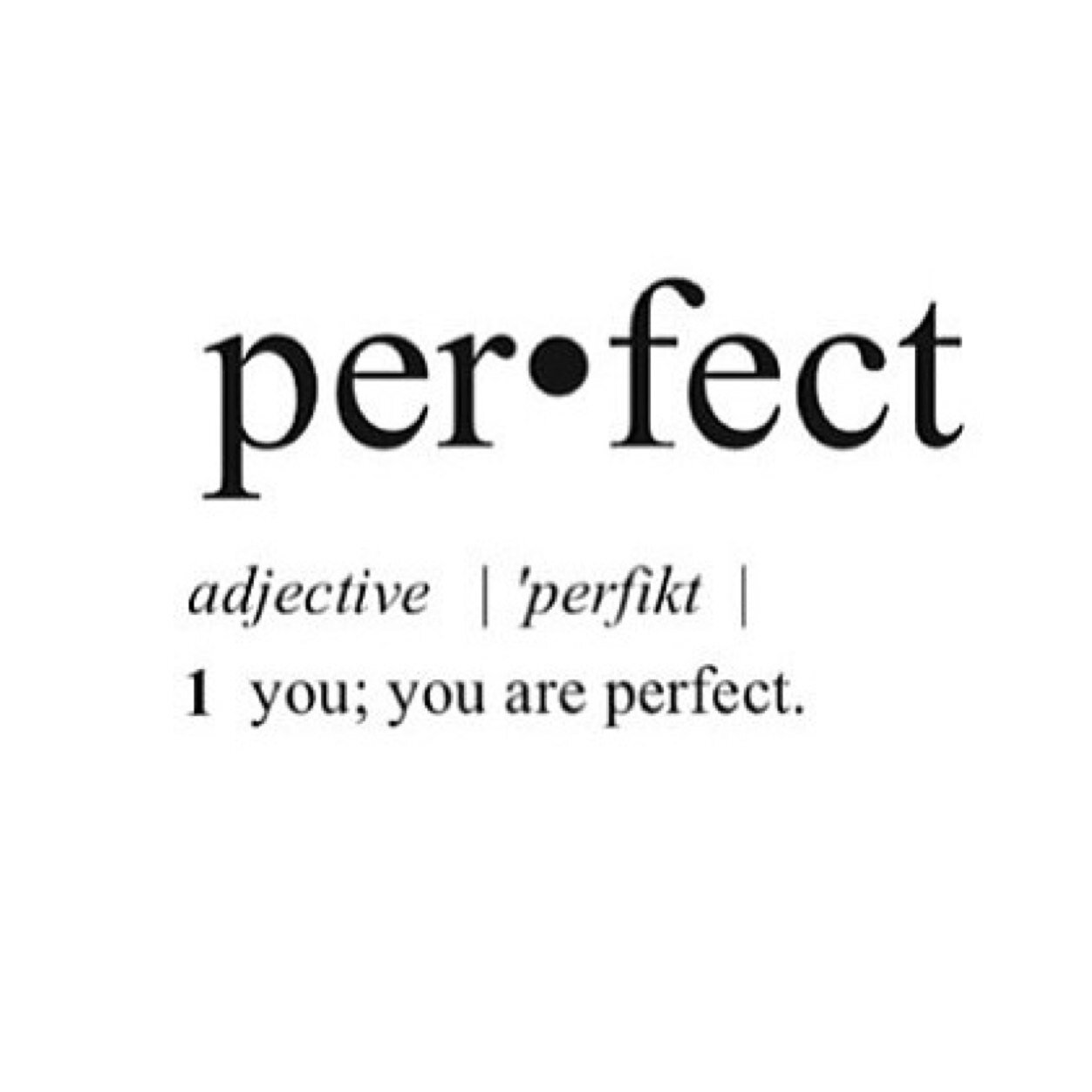 Just here to help. Your all perfect. Just stay strong