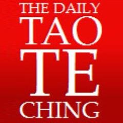 Welcome to the daily tao *** Tweeting one chapter of the Tao Te Ching Mon - Fri and a quote by Lao Tzu Sat & Sun *** Featuring 5 translations