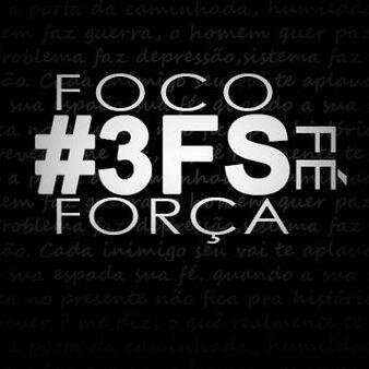 Foco,Força e Fé.