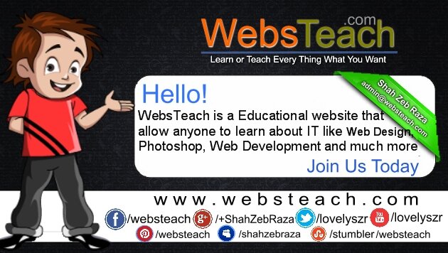 WebsTeach:: Learn or Teach What You Want
WebsTeach is a Educational website that Allow everyone to Learn About IT like Photoshop , Web Design , Web Development