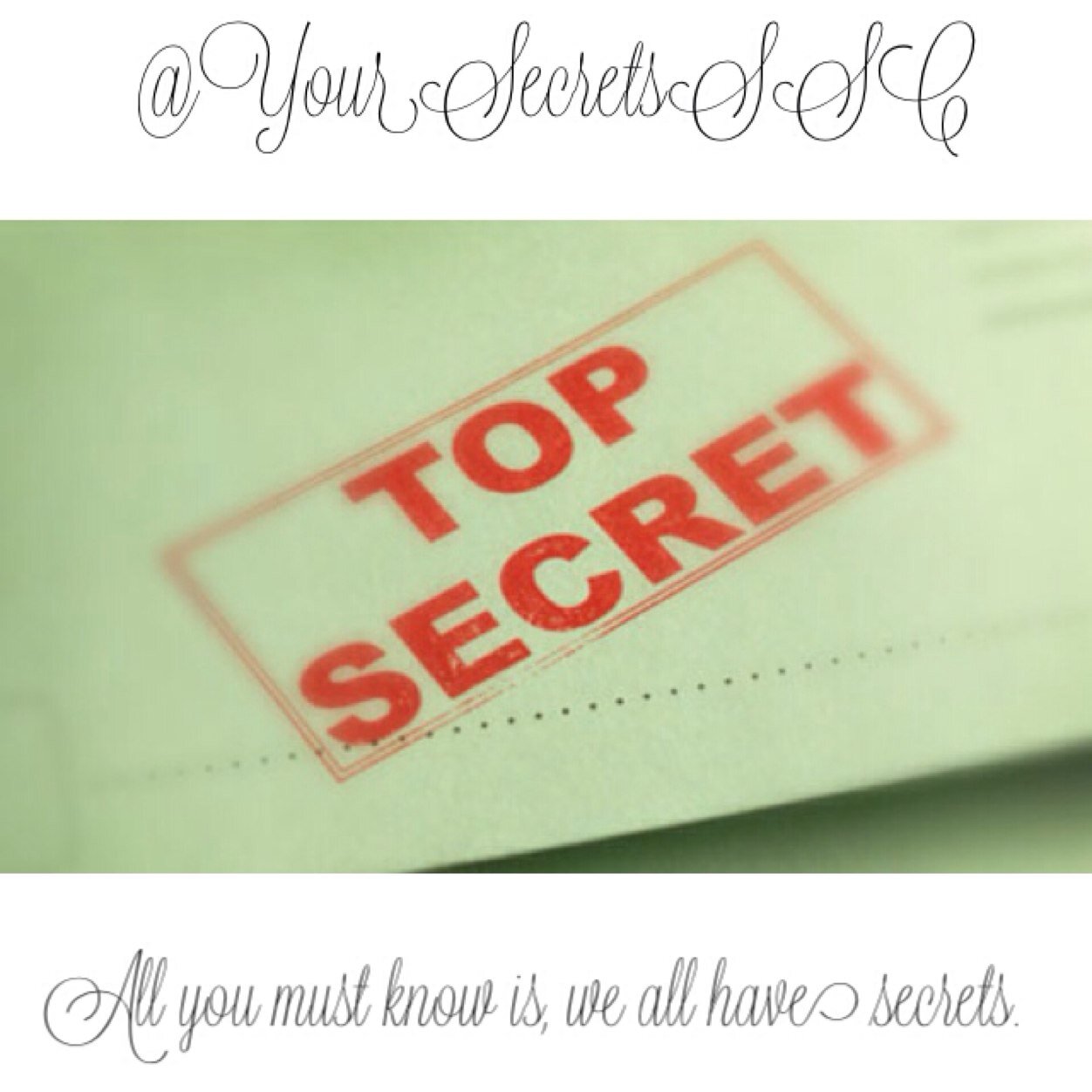 YourSecretsSSC's profile picture. We all hide some hideous secret, how does it feel? Well, send in your secrets to us. We all are obliged to have a secret to spice this group up.