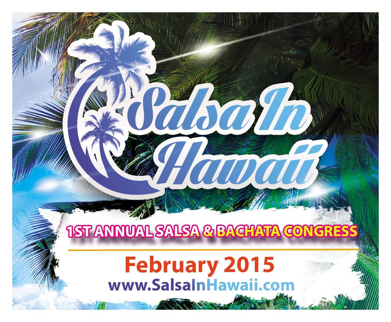 Salsa In Hawaii, 5th Annual Salsa and Bachata Congress. Feb6-Feb 10th, 2019. Sheraton Waikiki Resort. #salsainhawaii