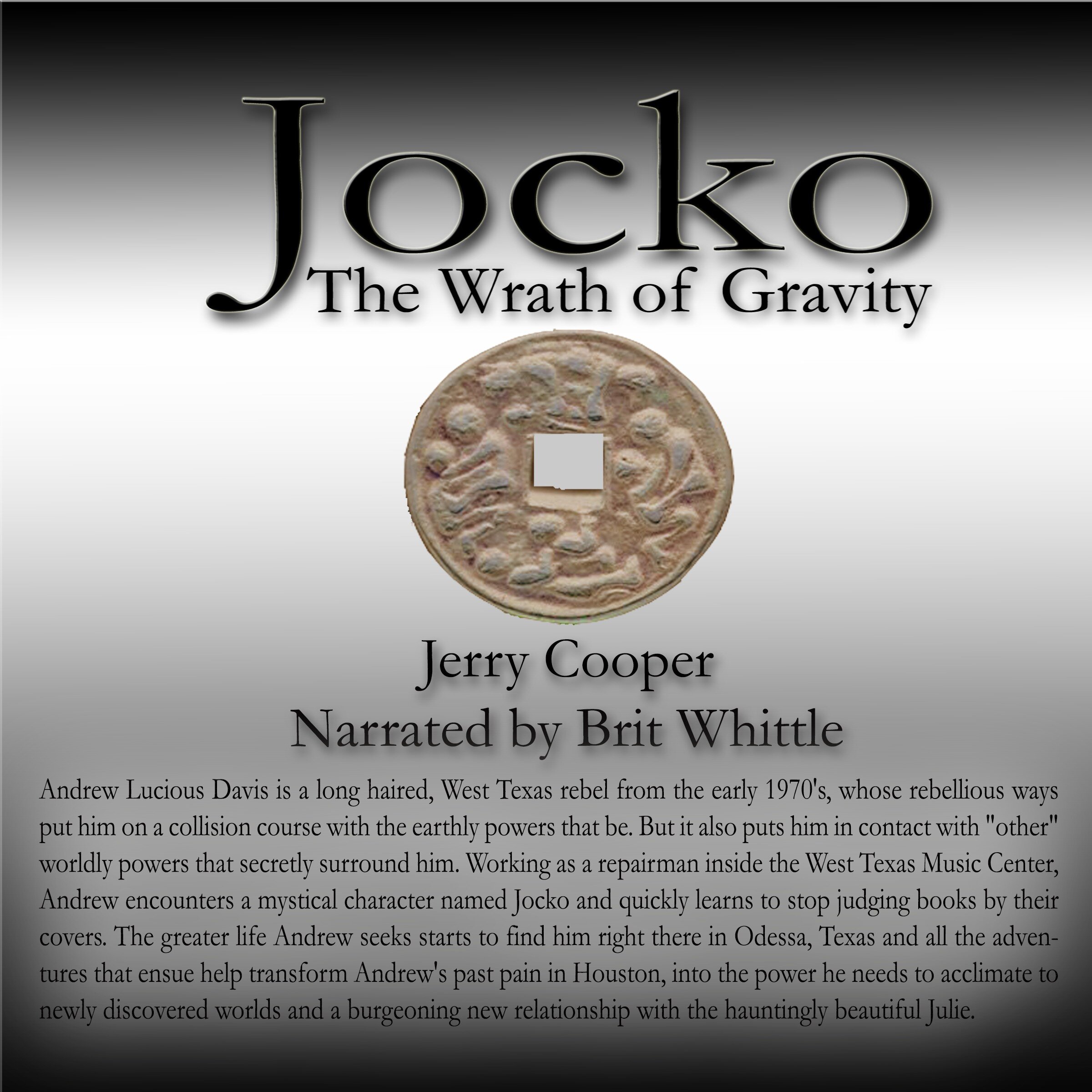 WrathofGravity's profile picture. Jocko: The Wrath of Gravity is a UFO/paranormal audiobook set in West Texas in the early 1970s. Written by Jerry D. Cooper and narrated by Brit Whittle.