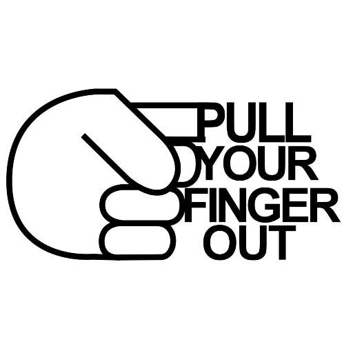 Pull Your Finger Out