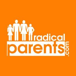 Radical Parents: Who wants to be normal anyway?