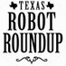Texas Robot Roundup (@txrobotroundup) Twitter profile photo
