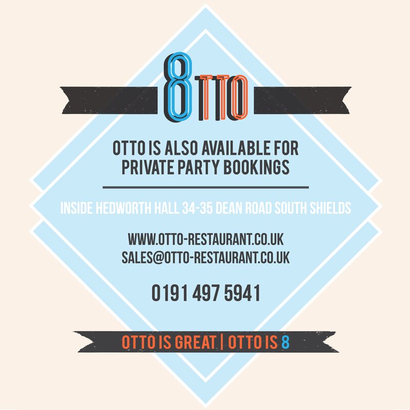 South Shields Finest European Restaurant - Inside South Shields Finest Building, Hedworth Hall.
Otto is Great | Otto is Eight