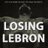 Losing LeBron