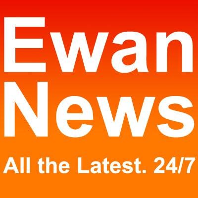 Ewan News is now closed. Please read most recent tweet.