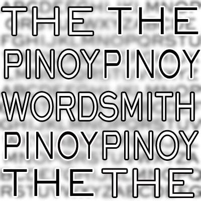 PinoyWordsmith's profile picture. The Pinoy Wordsmith aims to motivate through word play in 140 characters or less. Do follow him for a daily dose of inspirational and sometimes funny quips.