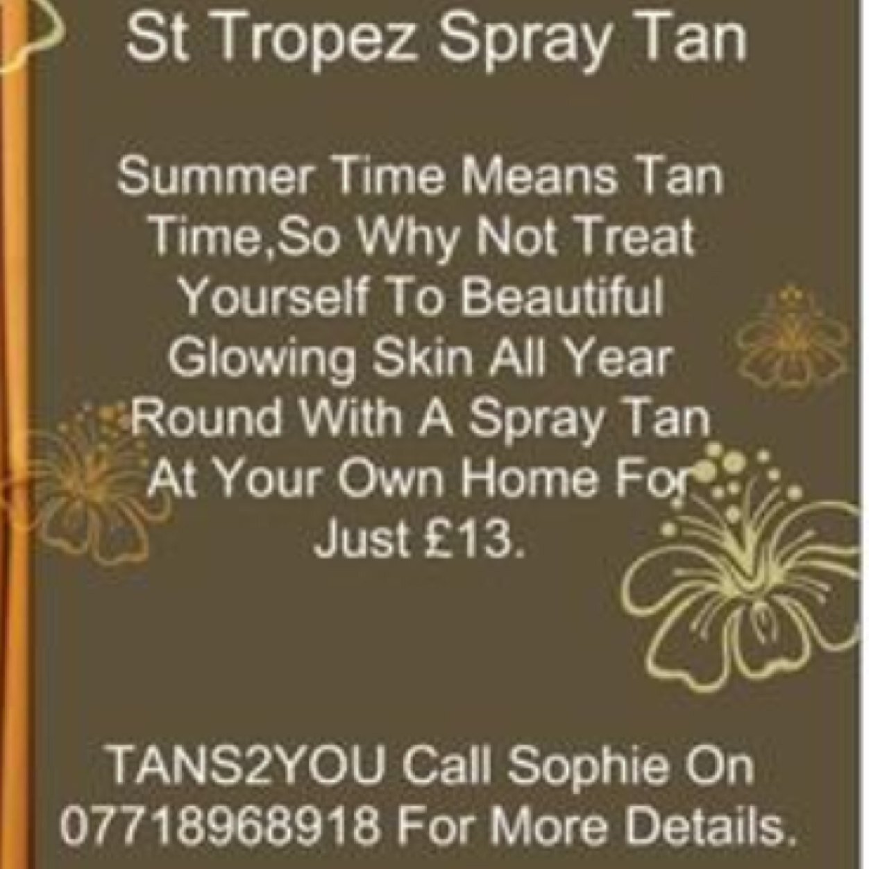 St tropez gives a rich golden tan that develops in just a few hours. Professionally applied you can expect flawless results. Call Sophie on 07718968918