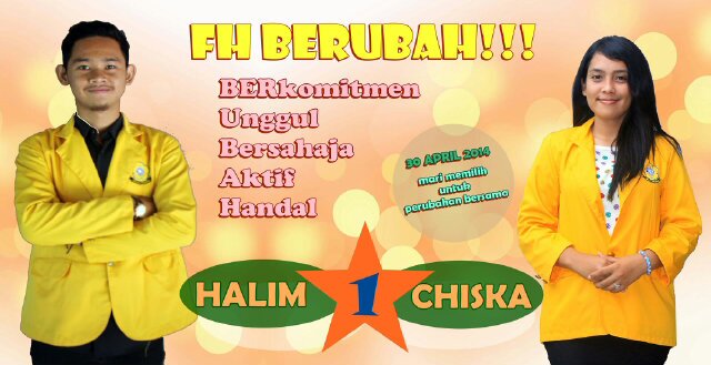 SATUkan Hati , SATUkan Fikiran , SATUkan Langkah demi SATU hal yaitu PERUBAHAN , Coblos nomor 1 pada tanggal 30 April 2014