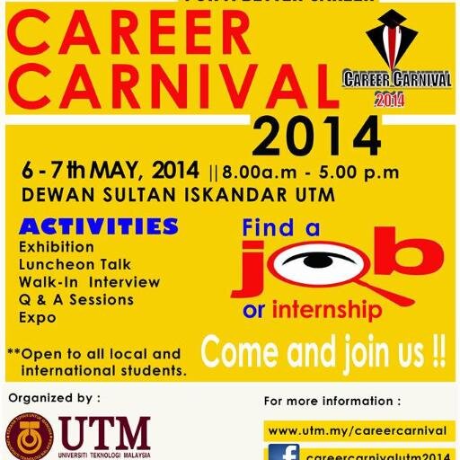 Career Carnival 2014 (Career Carnival '14) organized by Universiti Teknologi Malaysia, Skudai Johor will be held on 6-7th May 2014 at Dewan Sultan Iskandar