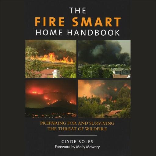 Preparing for and Surviving the Threat of Wildfire. The ultimate resource for homeowners in the wildland urban interface.