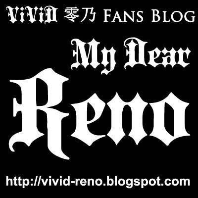 my_dear_reno's profile picture. Fans blog created by ViViD's fan, Vences from Malaysia,dedicated to Reno. With ViViD's up-to-date news,scans,blog posts and other resources.