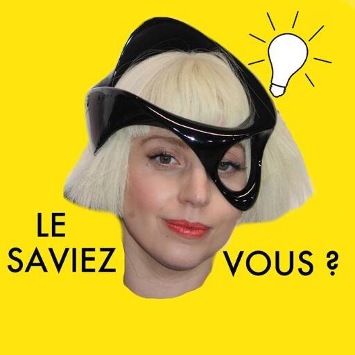 Le saviez vous version Lady Gaga