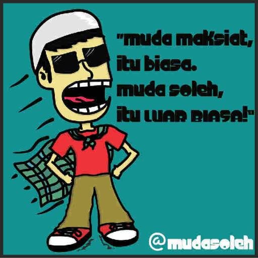Kata Siapa Pemuda Soleh Itu Ga Gaul | Dibongkar Kiat-kiat jadi Pemuda Soleh, Kaya Raya, Bijaksana, Bahagia ada disini Yuk Follow & Retweet @MudaSoleh