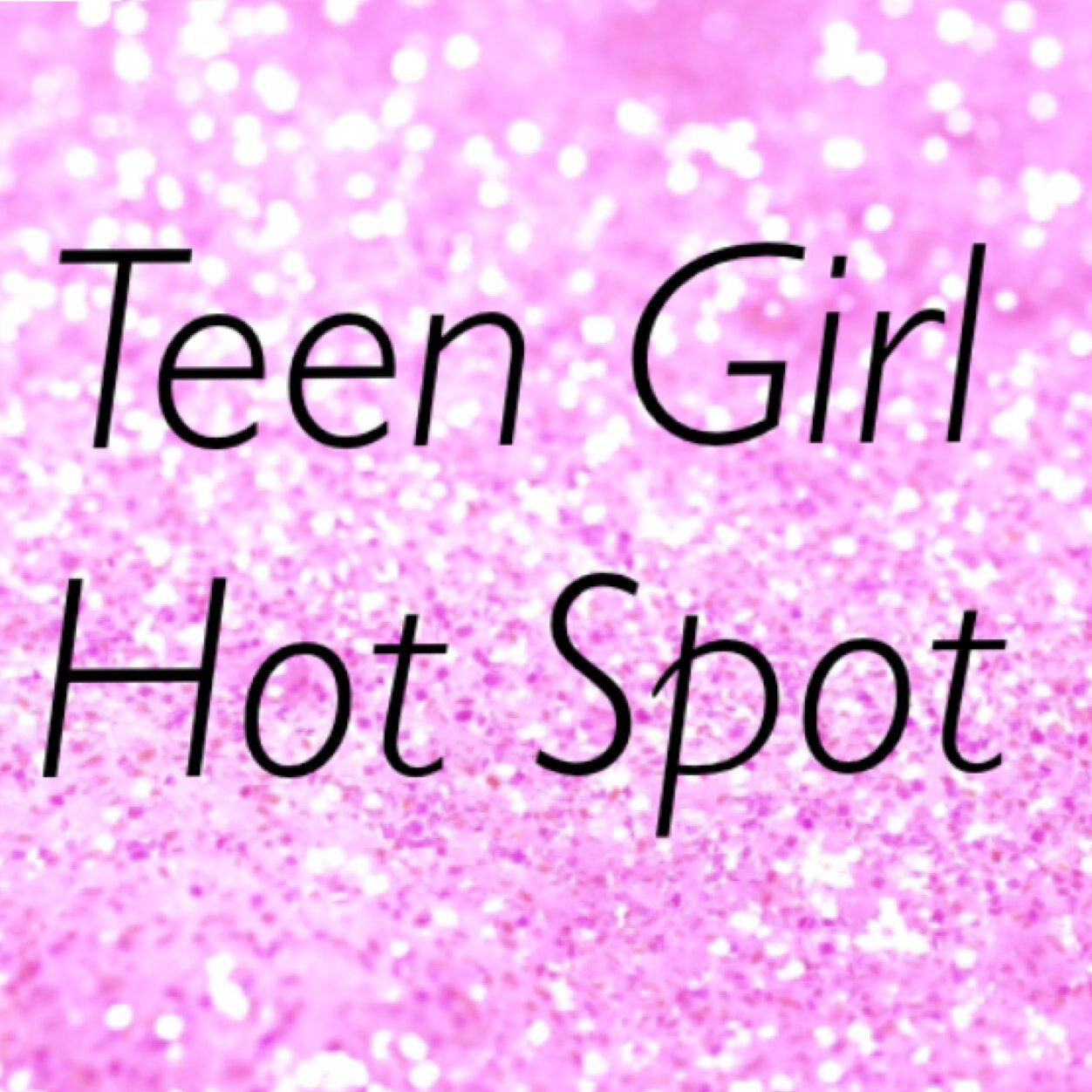 ♡Make sure to follow for daily tweets about all things girly! This is the Teen Girl Hot Spot♡