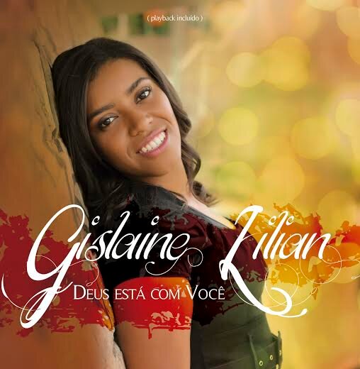 GISLAINE LILIAN CD DEUS ESTA COM VOCÊ