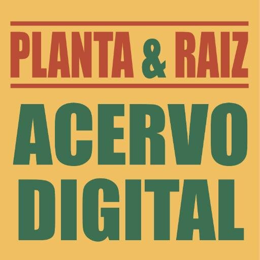 Planta & Raiz - Acervo Digital.
Sigam e fiquem ligados nas novidades.