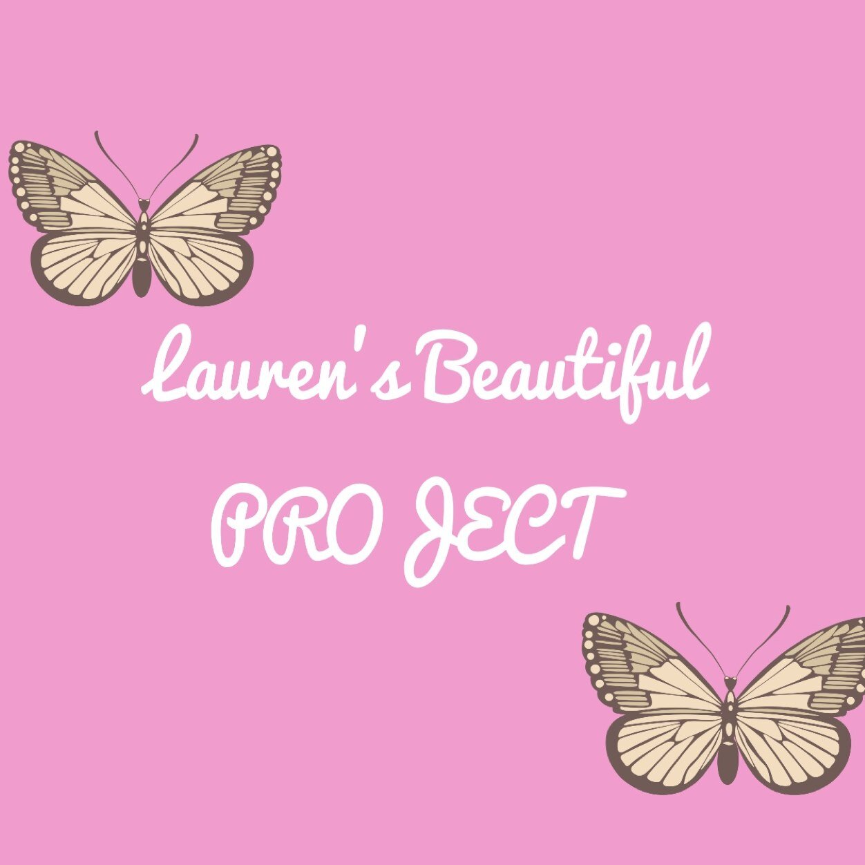 Project to show Lauren she is beautiful xxxx
