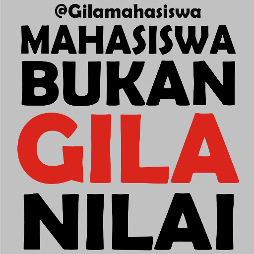 MAHASISWA BUKAN GILA NILAI.!!! Mahasiswa wajib follow @Gilamahasiswa