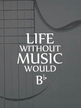 Close your eyes and plug your ears. Now you see what your life will be like without music.