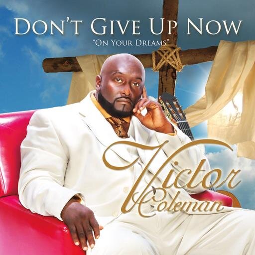 VictorColeman37's profile picture. Pastor, Lover of Christ, and Gospel Artist NEW SINGLE.. DON'T GIVE UP NOW(On Your Dreams) Now on ... iTunes, amazon mp3, Spotify, Raphosdy, and Ebeatsmucic