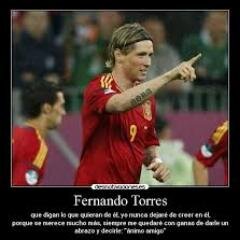 mi idolo no tiene q ser el mejor basta q lo sea para mi te amo torres
