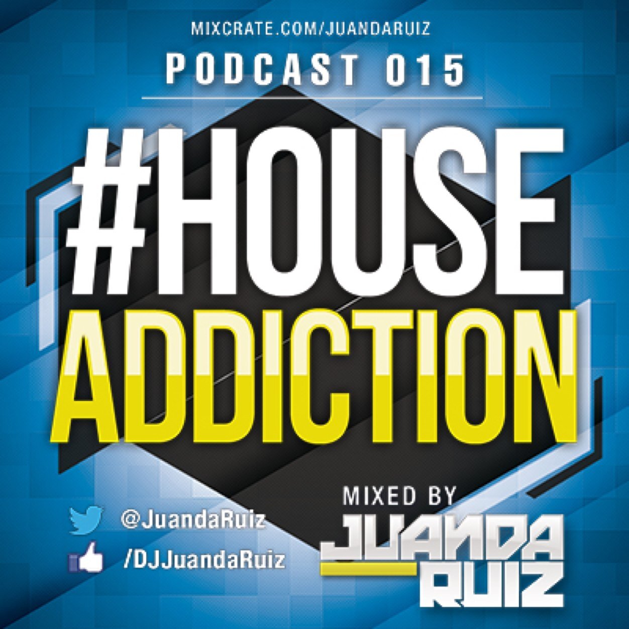 #HouseAddiction PODCAST by @JuandaRuiz