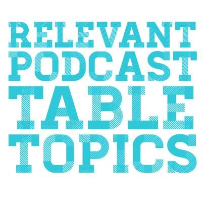 Your definitive list of all the curated and vetted Table Topics questions asked on the Relevant Podcast.