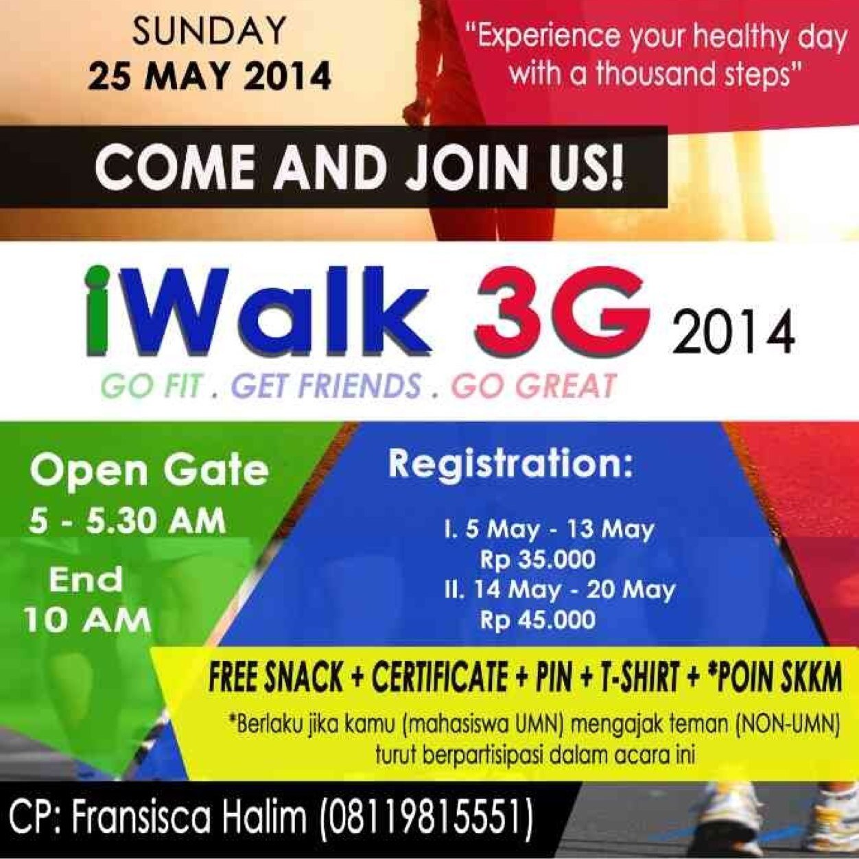 GO FIT, GET FRIENDS, GO GREAT | Experience Your Healthy Day with a Thousands Steps Only on iWalk | Follow Instagram: iWalk3G | CP: @FRANSISCAhalim_ 08119815551