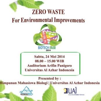 Semangat Hijau, salam Biotech Fair 2014. Seminar Nasional dg tema Zero Waste for Environmental Improvements.  E-mail and facebook : biotechfair2014@gmail.com
