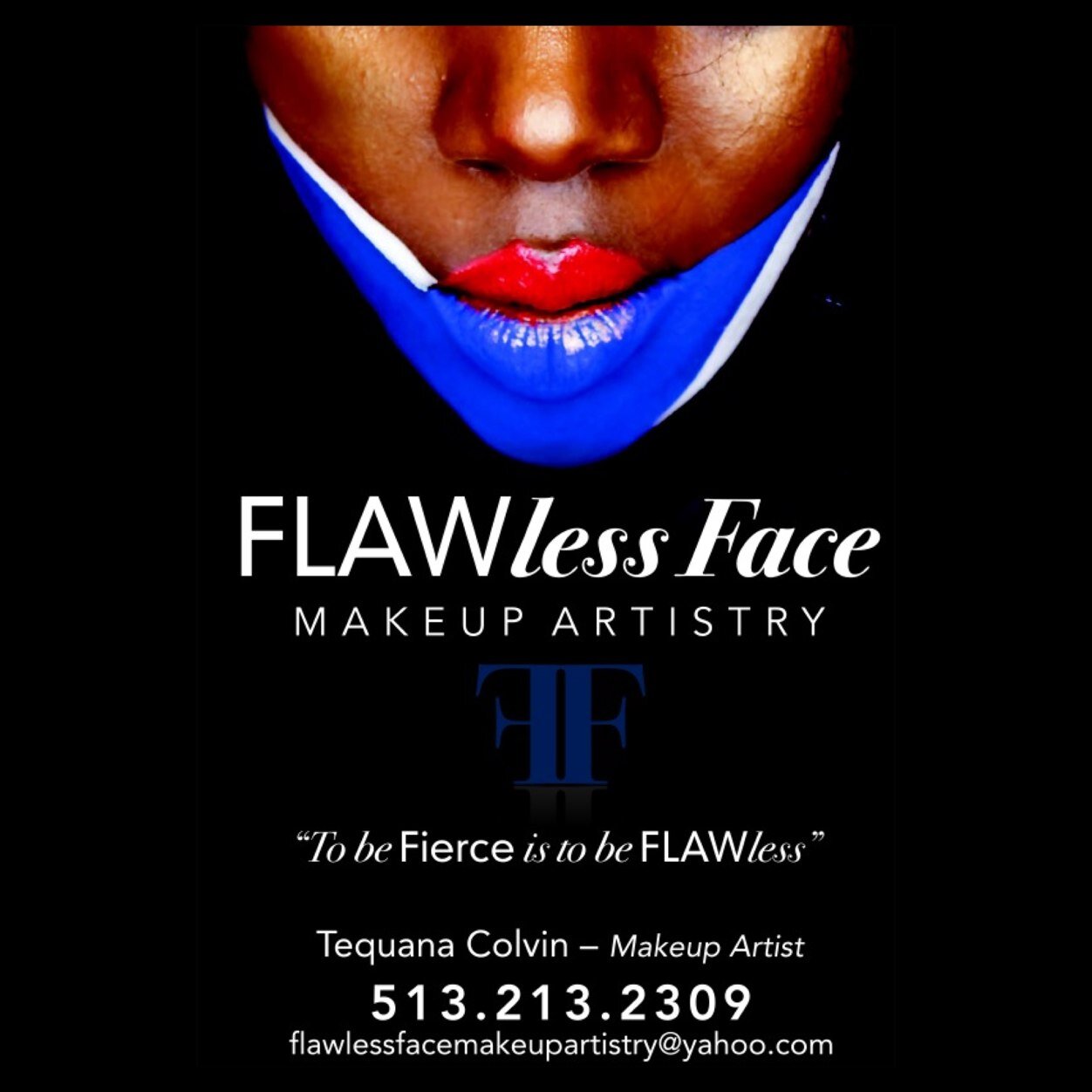 Flawless Face Makeup Artistry Co. For Bookings Info contact TeQuana Colvin call 213-293-8625 or email flawlessfacemua@yahoo.com