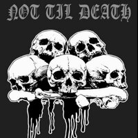 Not Til Death (@nottildeath) 's Twitter Profile