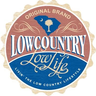 Livin' the Lowcountry Lifestyle.  The Lowcountry lifestyle is what we know and love, we will forever be a Lowlife.