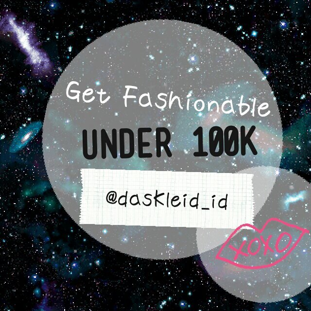 Go get your style with no worries :) instagram : @daskleid_id