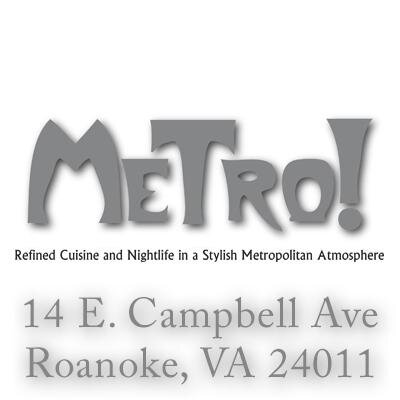 Metro! is Roanoke's premier restaurant, lounge and nightspot.