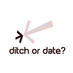 Ditch or Date (@ditchordate) Twitter profile photo Ditch or Date (@ditchordate) Twitter profile photo