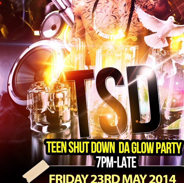 Teen Shut Down Under 17s On The 23rd May  2014 7PM Till Late ADD BB 7B13F9FF